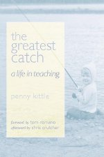 The Greatest Catch: A Life in Teaching