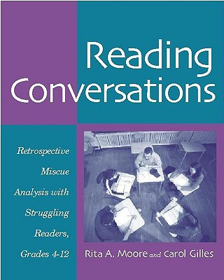 Reading Conversations: Retrospective Miscue Analysis with Struggling Readers, Grades 4-12