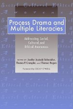 Process Drama and Multiple Literacies: Addressing Social, Cultural, and Ethical Issues