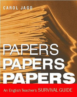Papers, Papers, Papers: An English Teacher's Survival Guide