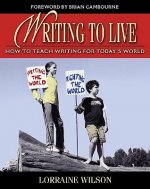 Writing to Live: How to Teach Writing for Today's World