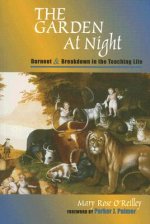 The Garden at Night: Burnout and Breakdown in the Teaching Life
