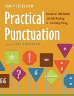 Practical Punctuation: Lessons on Rule Making and Rule Breaking in Elementary Writing