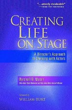 Creating Life on Stage: A Director's Approach to Working with Actors