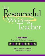The Resourceful Writing Teacher: A Handbook of Essential Skills and Strategies