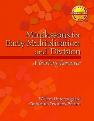 Minilessons for Early Multiplication and Division: A Yearlong Resource