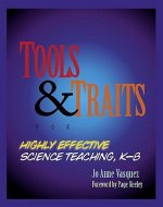 Tools & Traits for Highly Effective Science Teaching, K-8