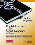 English Learners and the Secret Language of School: Unlocking the Mysteries of Content-Area Texts