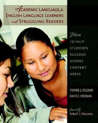 Academic Language for English Language Learners and Struggling Readers: How to Help Students Succeed Across Content Areas