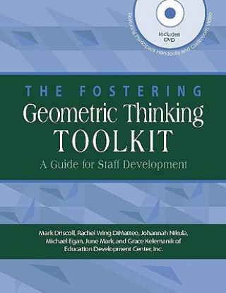 The Fostering Geometric Thinking Toolkit: A Guide for Staff Development [With DVD ROM]