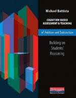 Cognition-Based Assessment & Teaching of Addition and Subtraction: Building on Students' Reasoning