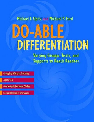 Do-Able Differentiation: Varying Groups, Texts, and Supports to Reach Readers
