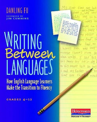 Writing Between Languages: How English Language Learners Make the Transition to Fluency, Grades 4-12