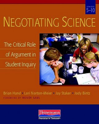 Negotiating Science: The Critical Role of Argument in Student Inquiry, Grades 5-10