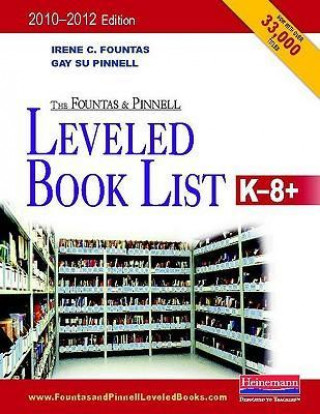 The Fountas and Pinnell Leveled Book List, K-8+