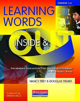 Learning Words Inside & Out, Grades 1-6: Vocabulary Instruction That Boosts Achievement in All Subject Areas