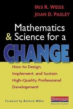 Mathematics and Science for a Change: How to Design, Implement, and Sustain High-Quality Professional Development