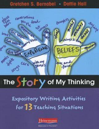 The Story of My Thinking: Expository Writing Activities for 13 Teaching Situations