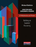Cognition-Based Assessment & Teaching of Multiplication and Division: Building on Students' Reasoning