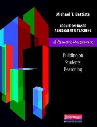 Cognition-Based Assessment and Teaching of Geometric Measurement: Building on Students' Reasoning