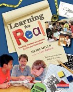 Learning for Real: Teaching Content and Literacy Across the Curriculum
