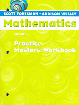 Scott Foresman Math 2004 Practice Masters/Workbook Grade 5