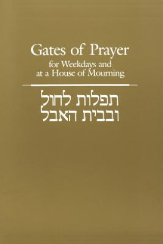 Gates of Prayer for Weekdays and at a House of Mourning