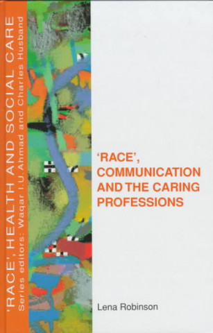 'Race', Communication and the Caring Professions