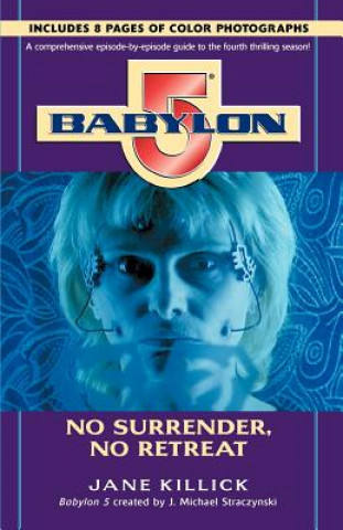 Babylon 5: No Surrender, No Retreat