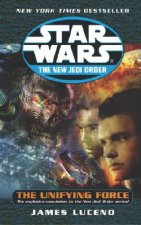 The Unifying Force: Star Wars Legends (the New Jedi Order)