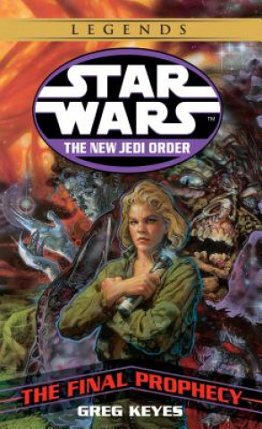 The Final Prophecy: Star Wars Legends (the New Jedi Order)