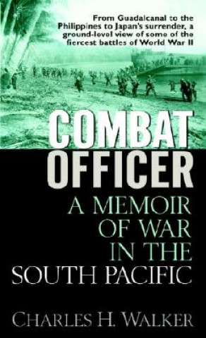 Combat Officer: A Memoir of War in the South Pacific