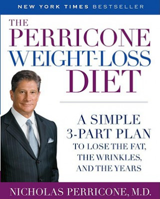 The Perricone Weight-Loss Diet: A Simple 3-Part Plan to Lose the Fat, the Wrinkles, and the Years (Nicholas Perricone)(Puha kötésű)