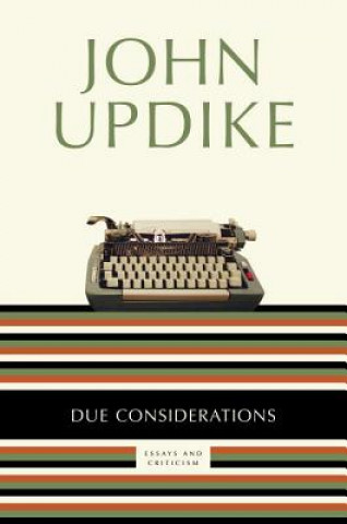 Due Considerations: Essays and Criticism