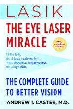 Lasik: The Eye Laser Miracle