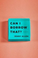 Can I Borrow That?: Essays