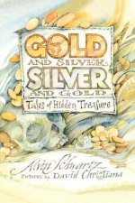 Gold and Silver, Silver and Gold: Tales of Hidden Treasure