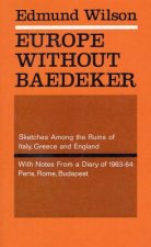 Europe Without Baedeker: Sketches Among the Ruins of Italy, Greece and England, Together with Notes from a European Diary: 1963-1964