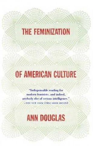 The Feminization of American Culture (Ann Douglas)(Miękka)