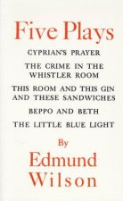 Five Plays: Cyprian's Prayer/The Crime in the Whistler Room/This Room and This Gin and These Sandwiches/Beppo and Beth/The Little