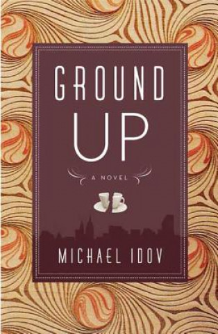 Ground Up (Michael Idov)(Puha kötésű)