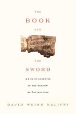 The Book and the Sword: A Life of Learning in the Throes of the Holocaust