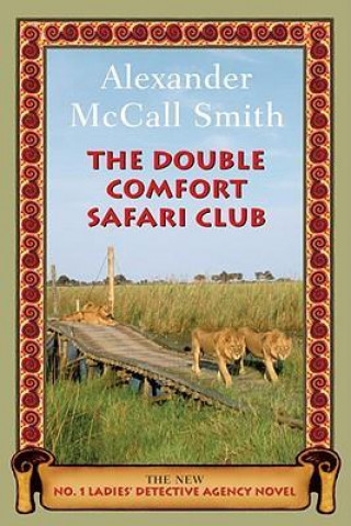 The Double Comfort Safari Club: The New No. 1 Ladies' Detective Agency Novel