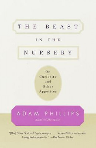 The Beast in the Nursery: On Curiosity and Other Appetites