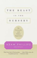 The Beast in the Nursery: On Curiosity and Other Appetites