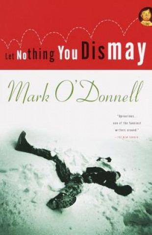 Let Nothing You Dismay (Mark O'Donnell)(Brožovaná)
