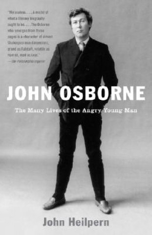 John Osborne: The Many Lives of the Angry Young Man