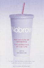 Nobrow: The Culture of Marketing, the Marketing of Culture