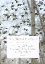 The Wind Blows Through the Doors of My Heart: Poems