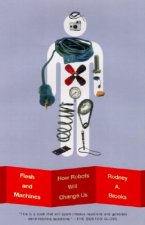 Flesh and Machines: How Robots Will Change Us